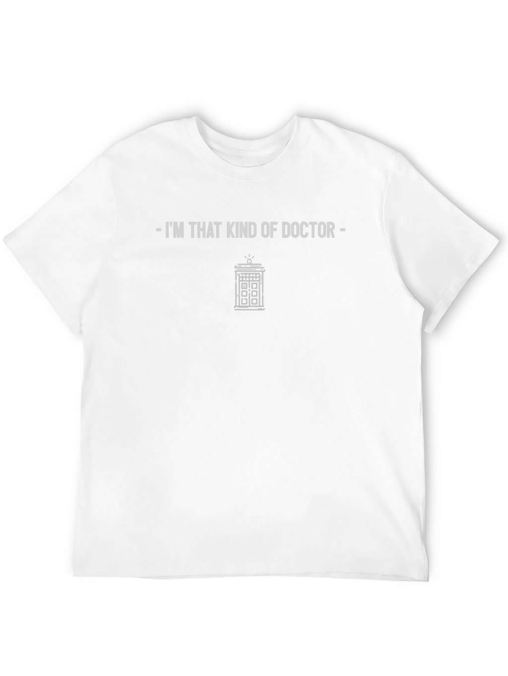 Im That Kind of Doctor T-Shirt