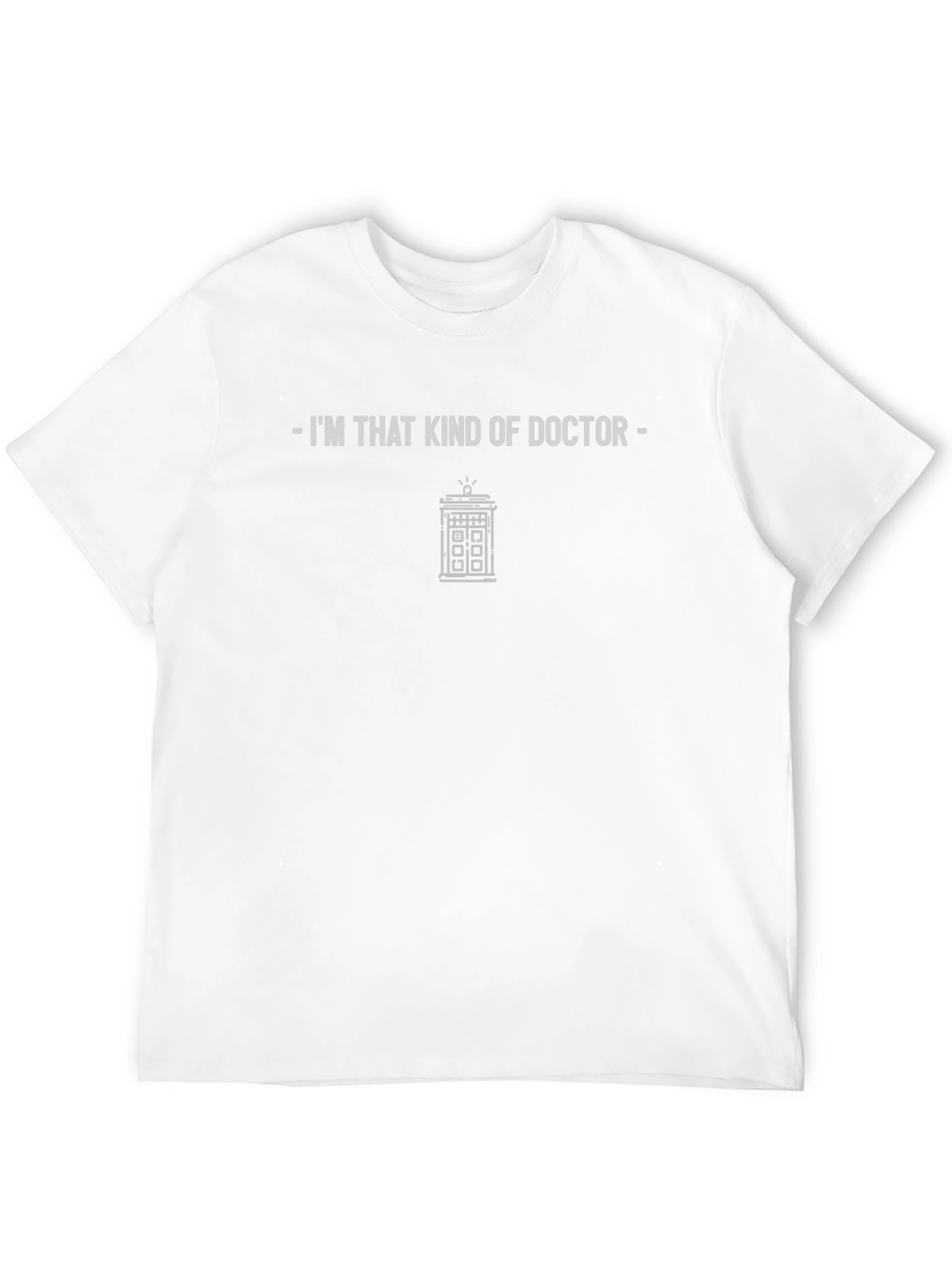 Im That Kind of Doctor T-Shirt