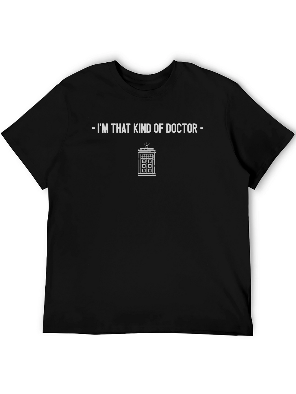 Im That Kind of Doctor T-Shirt