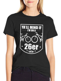 Yall Mind If Im on a 26er T-Shirt