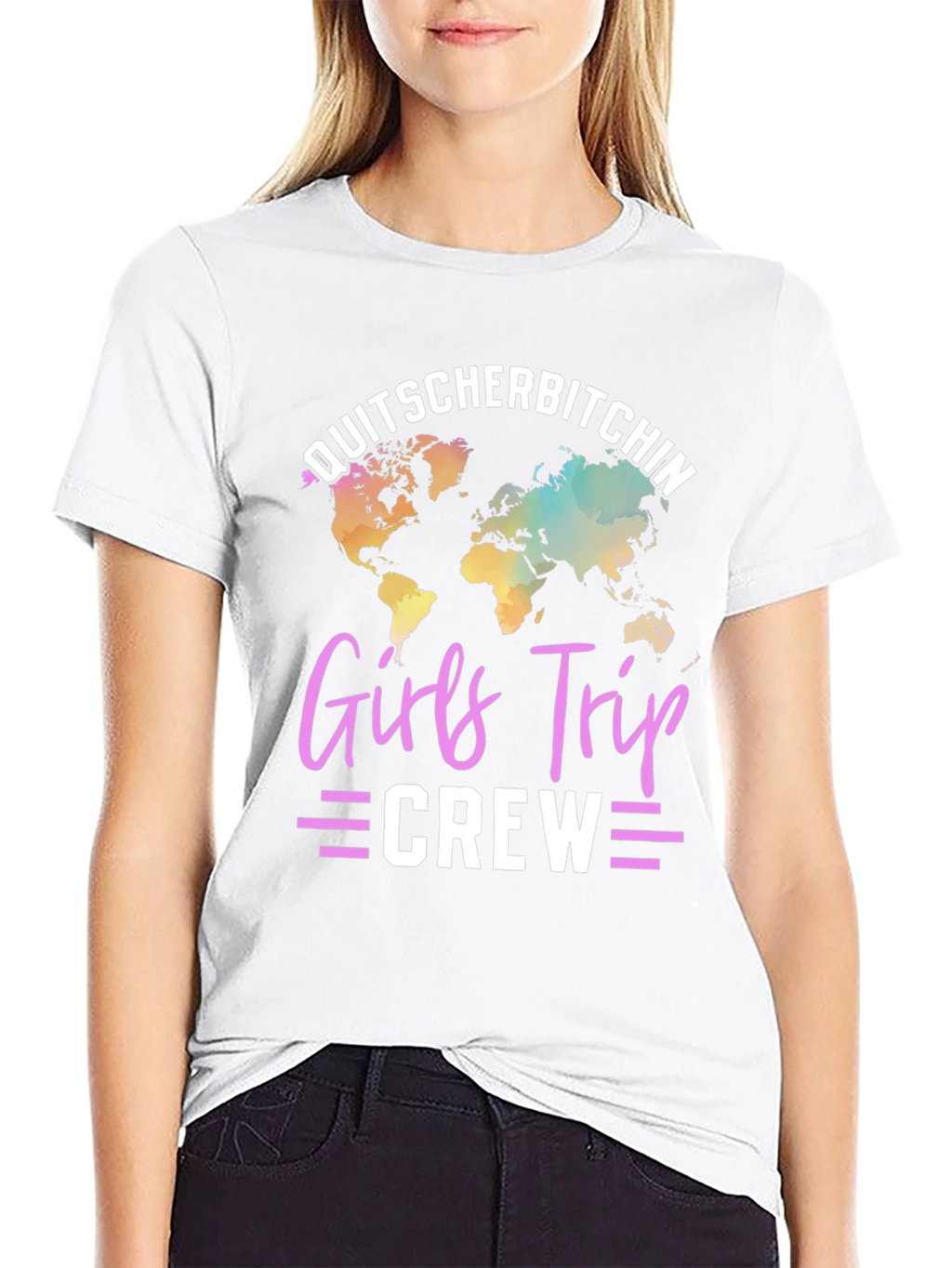 Girls Trip Crew T-Shirt: Quitscherbitchin World Map