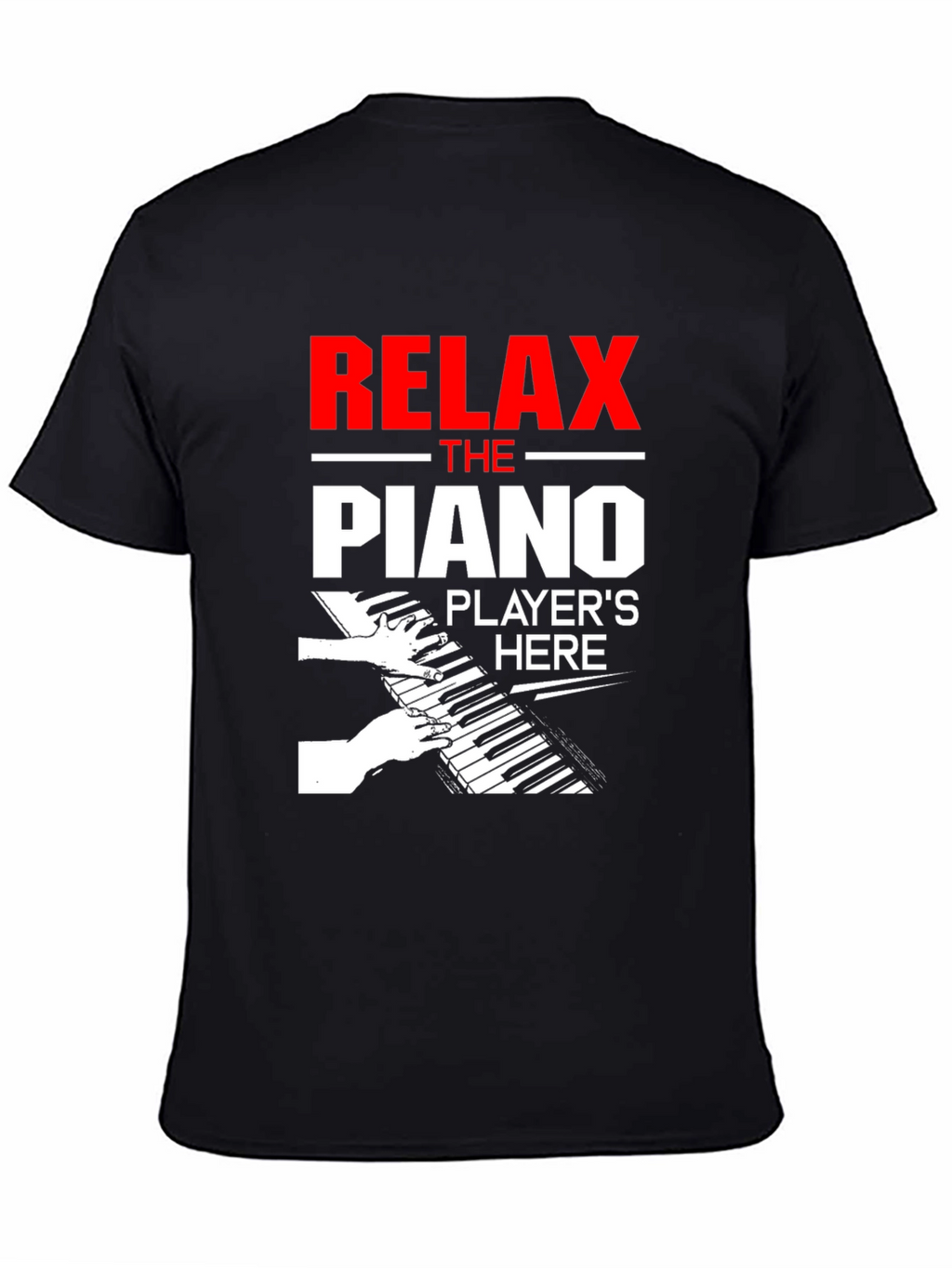 Relax Piano Player T-Shirt - Music Lover Gift