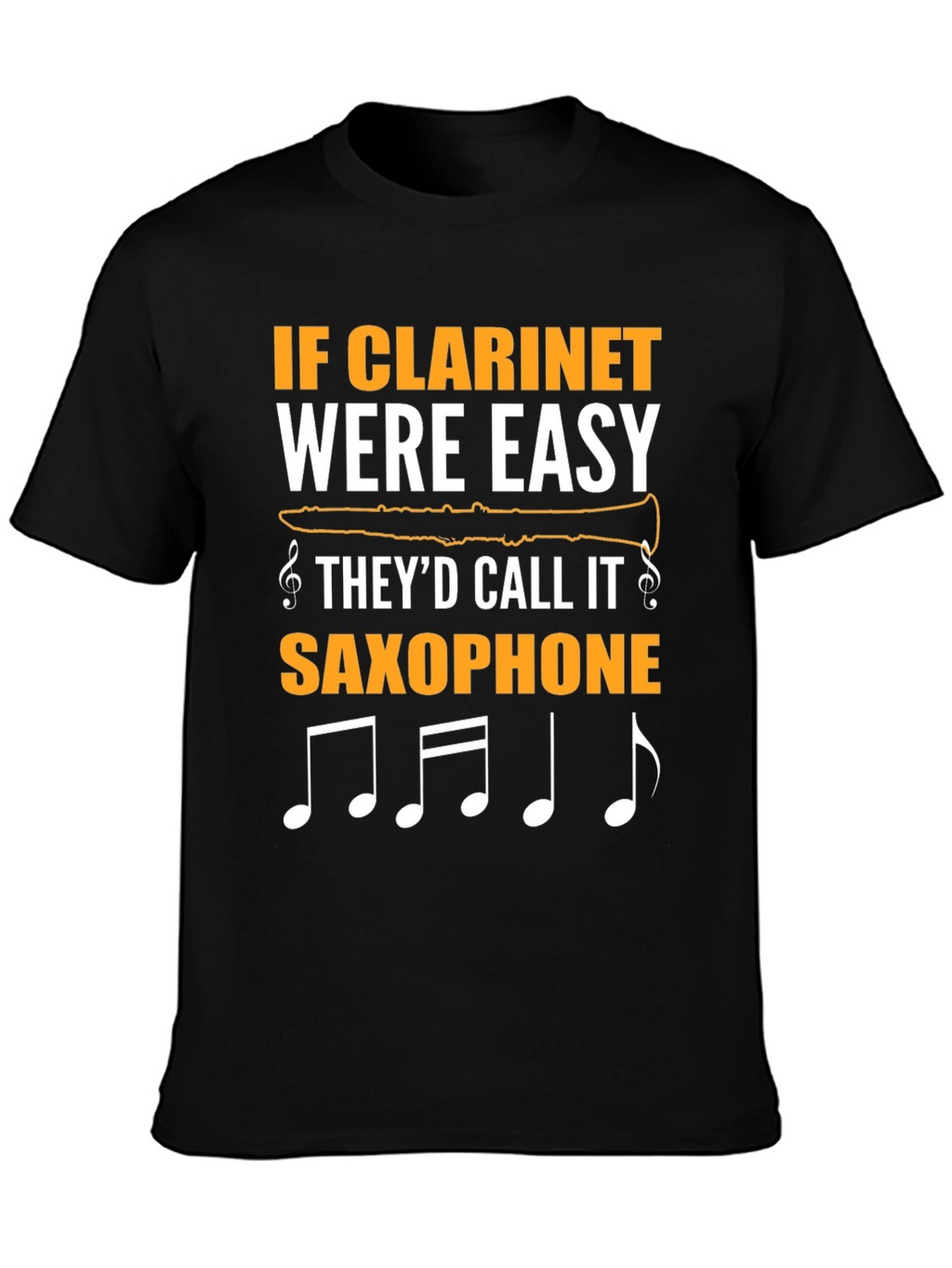 Clarine Musician T-Shirt: If Clarinet Were Easy...