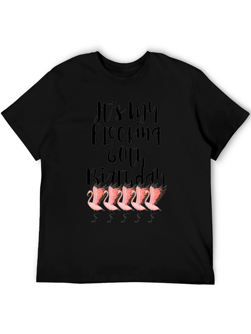 Funny 60th Birthday Flamingo Graphic T-Shirt