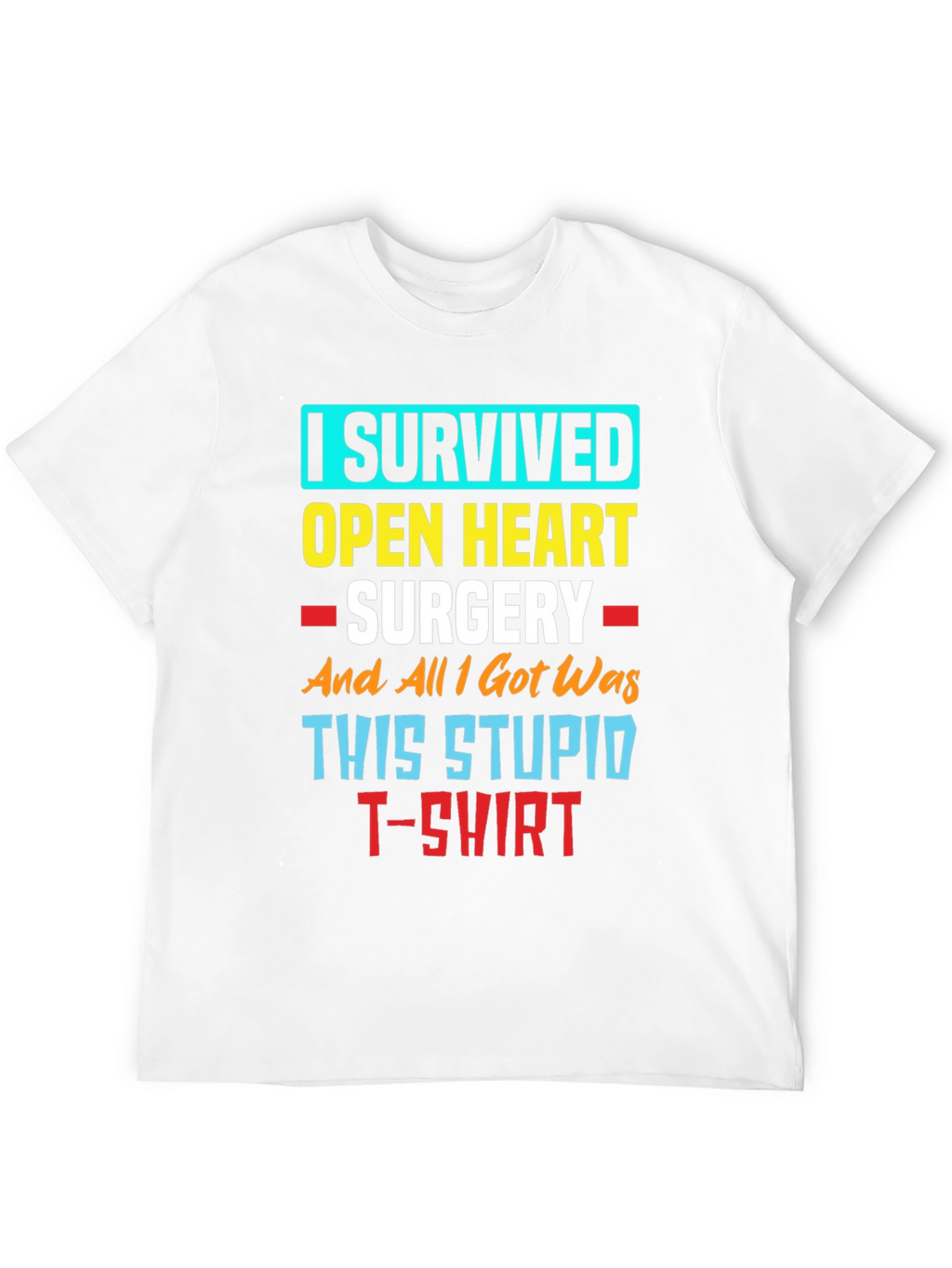 I Survived Open Heart Surgery T-Shirt