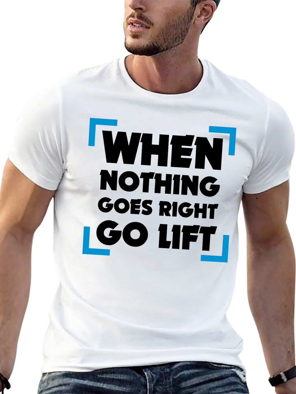 When Nothing Goes Right Go Lift T-Shirt