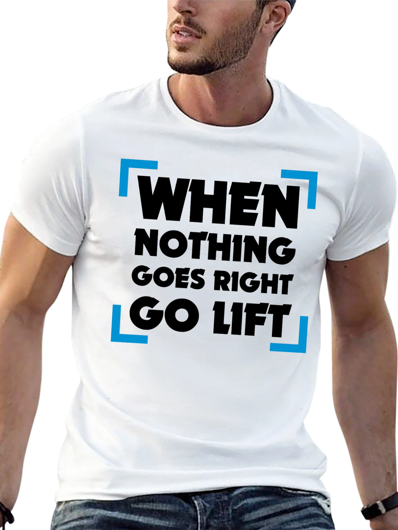 When Nothing Goes Right Go Lift T-Shirt