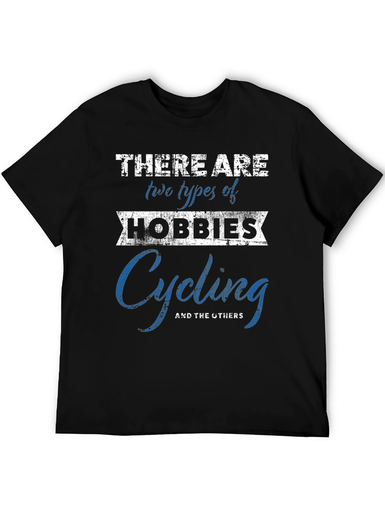 Cycling Hobby T-Shirt - Two Types of Hobbies