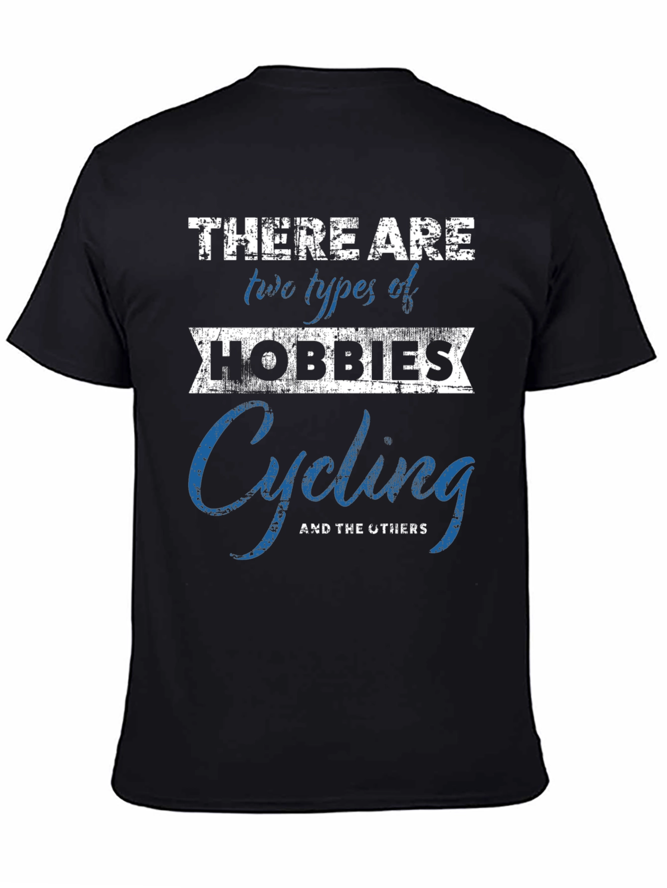 Cycling Hobby T-Shirt - Two Types of Hobbies