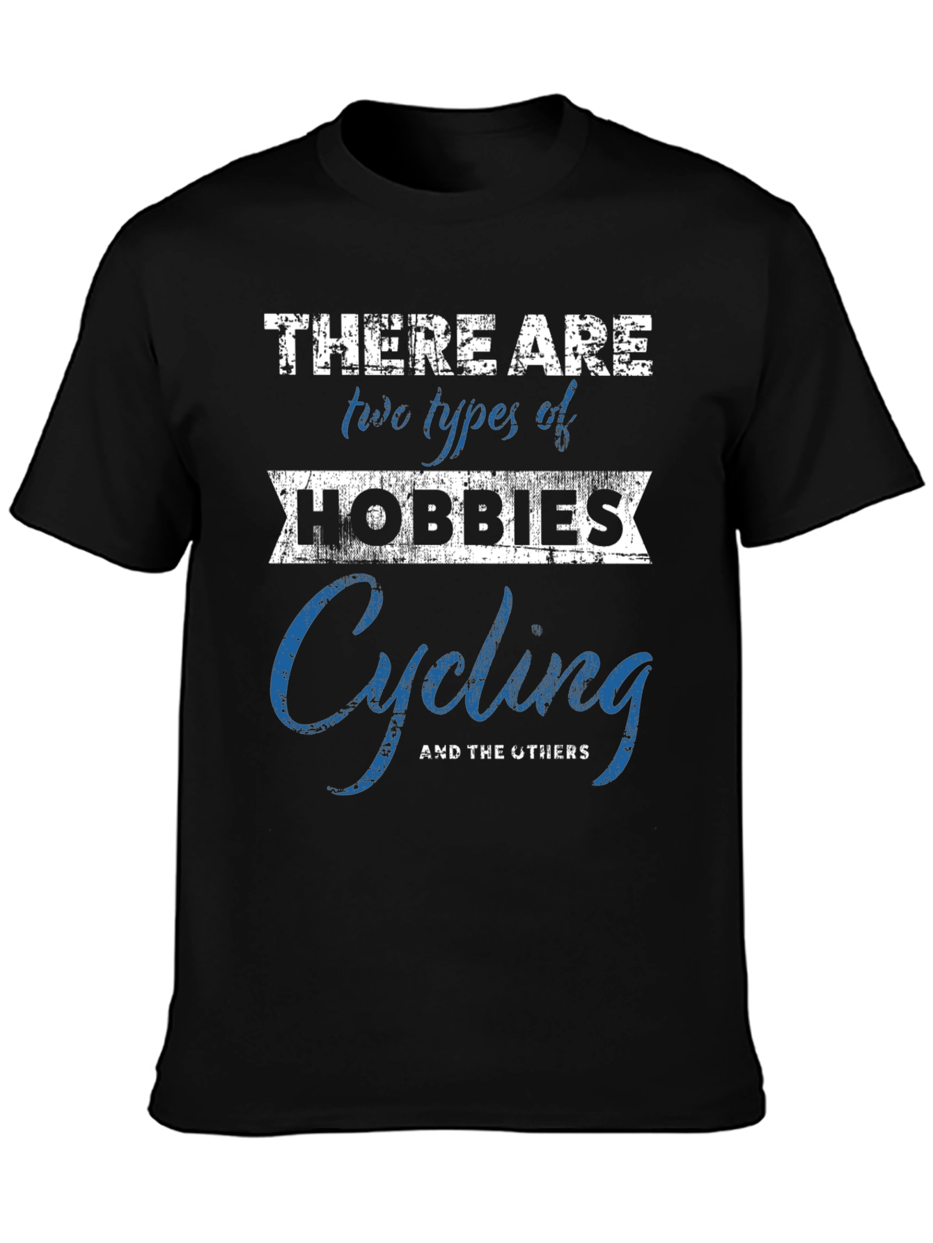 Cycling Hobby T-Shirt - Two Types of Hobbies