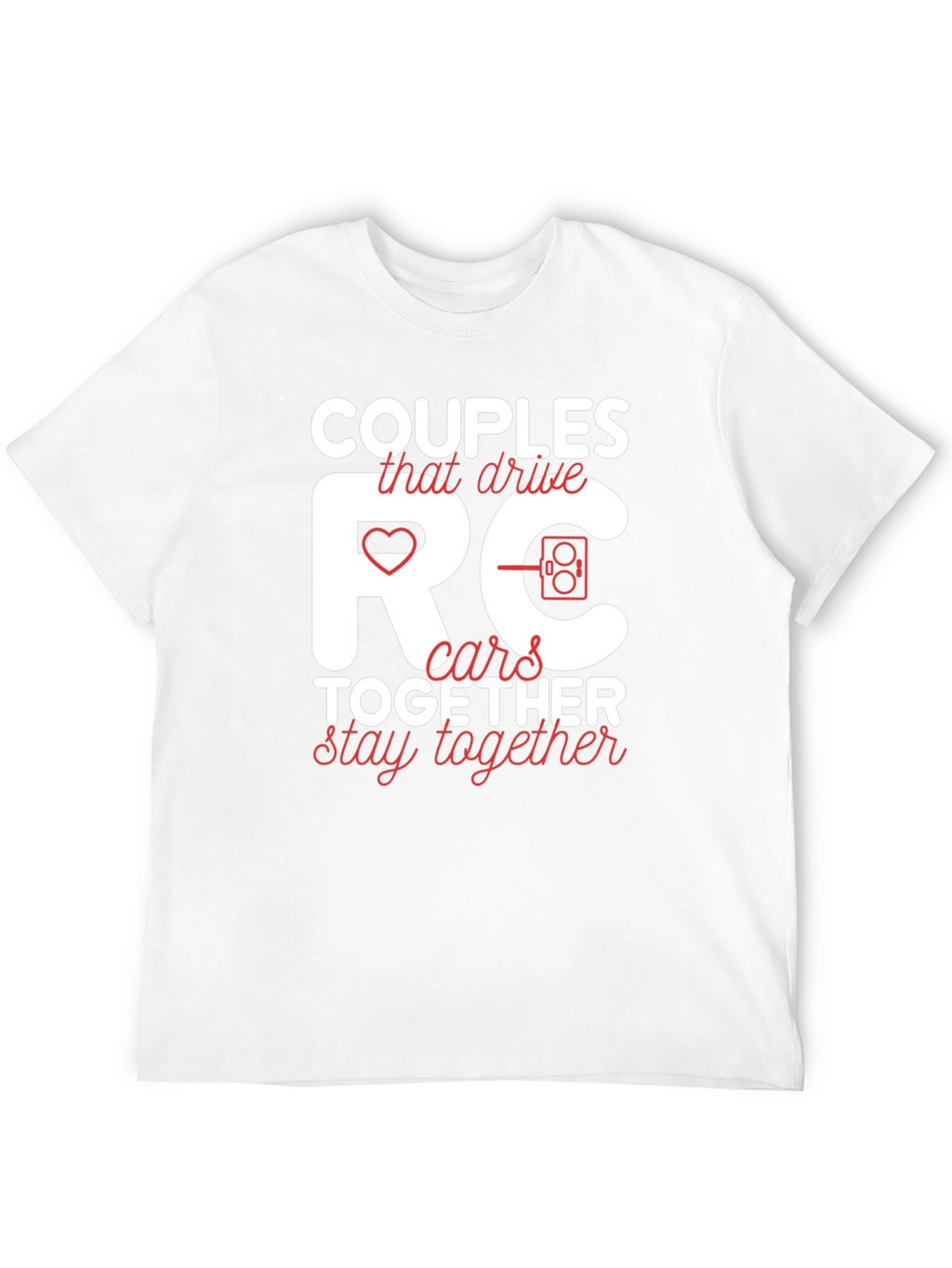 Couples RC Cars Together Stay Together Tee