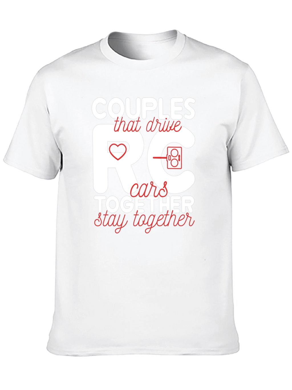 Couples RC Cars Together Stay Together Tee