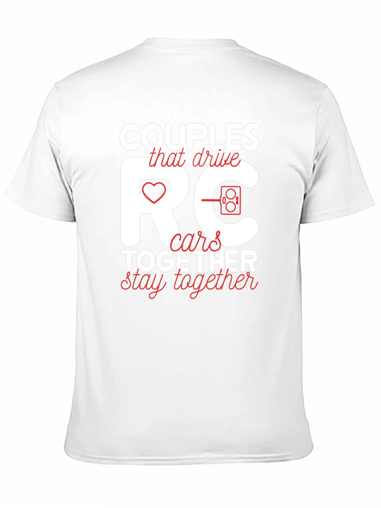 Couples RC Cars Together Stay Together Tee