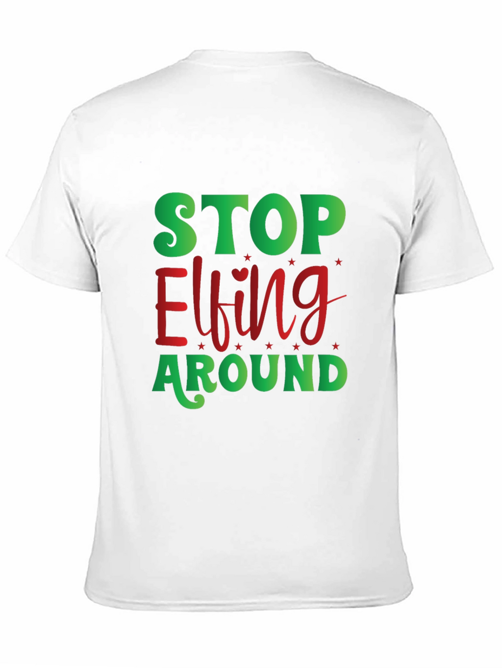 Stop Elfing Around Christmas T-Shirt