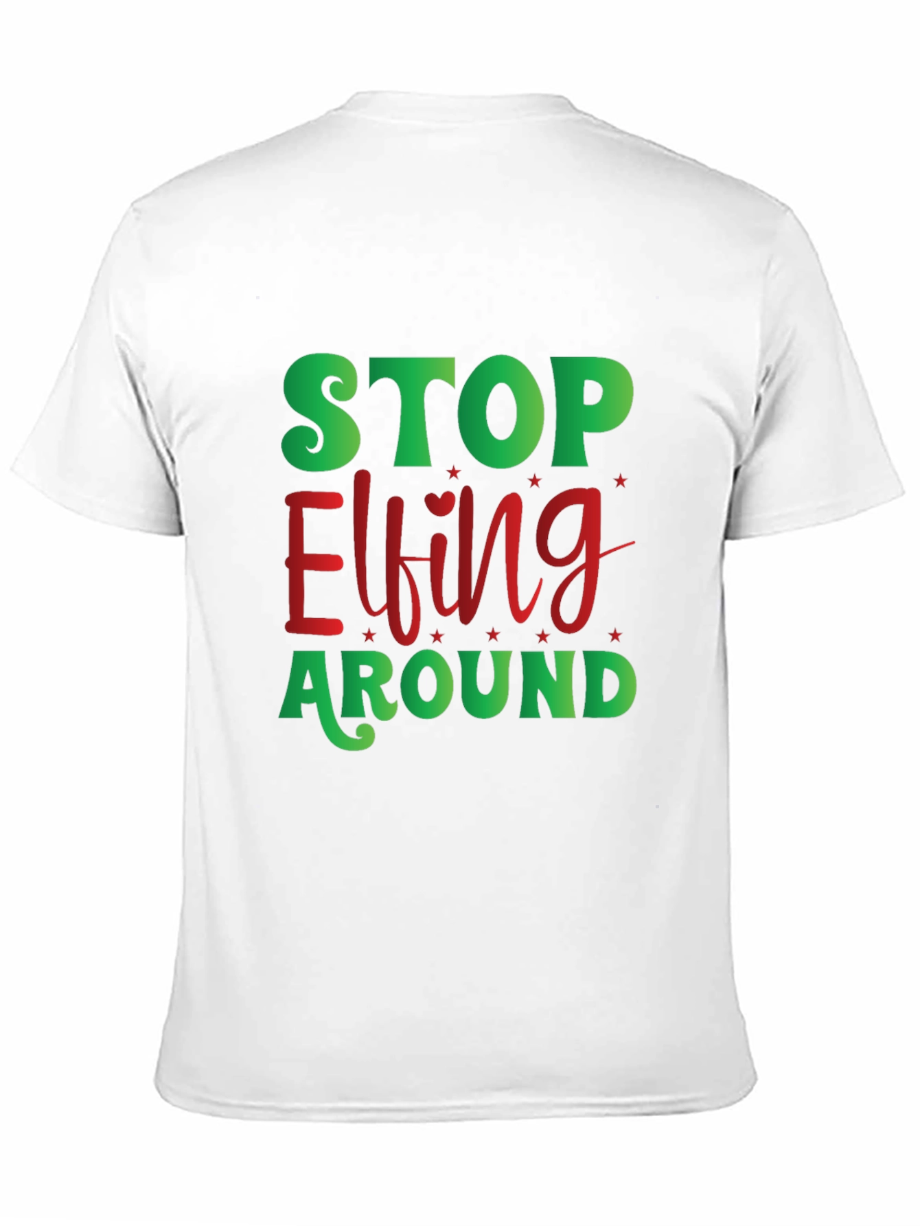 Stop Elfing Around Christmas T-Shirt