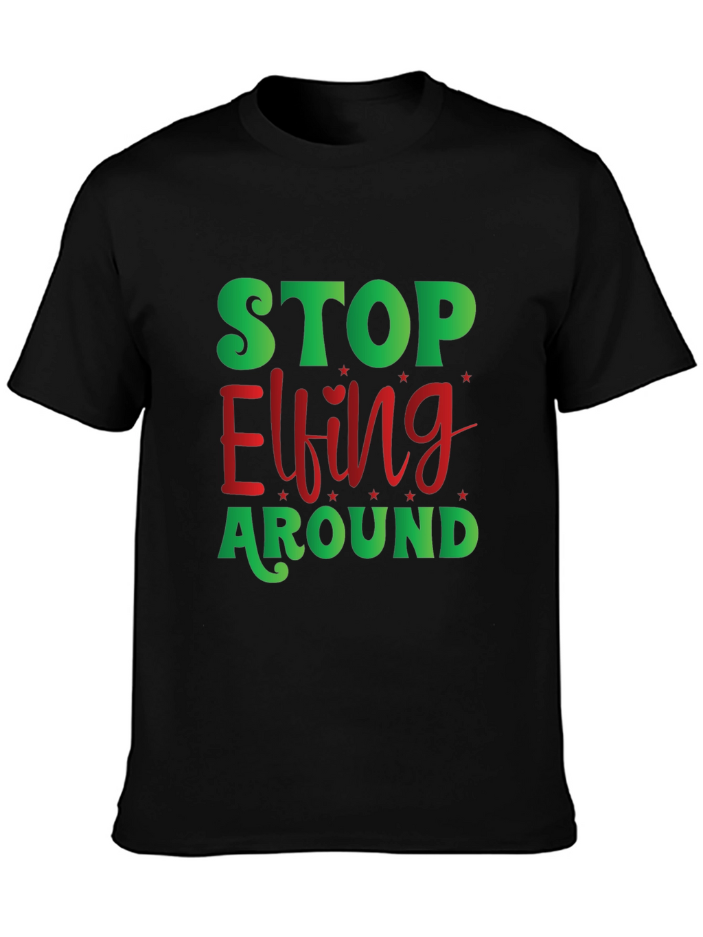 Stop Elfing Around Christmas T-Shirt