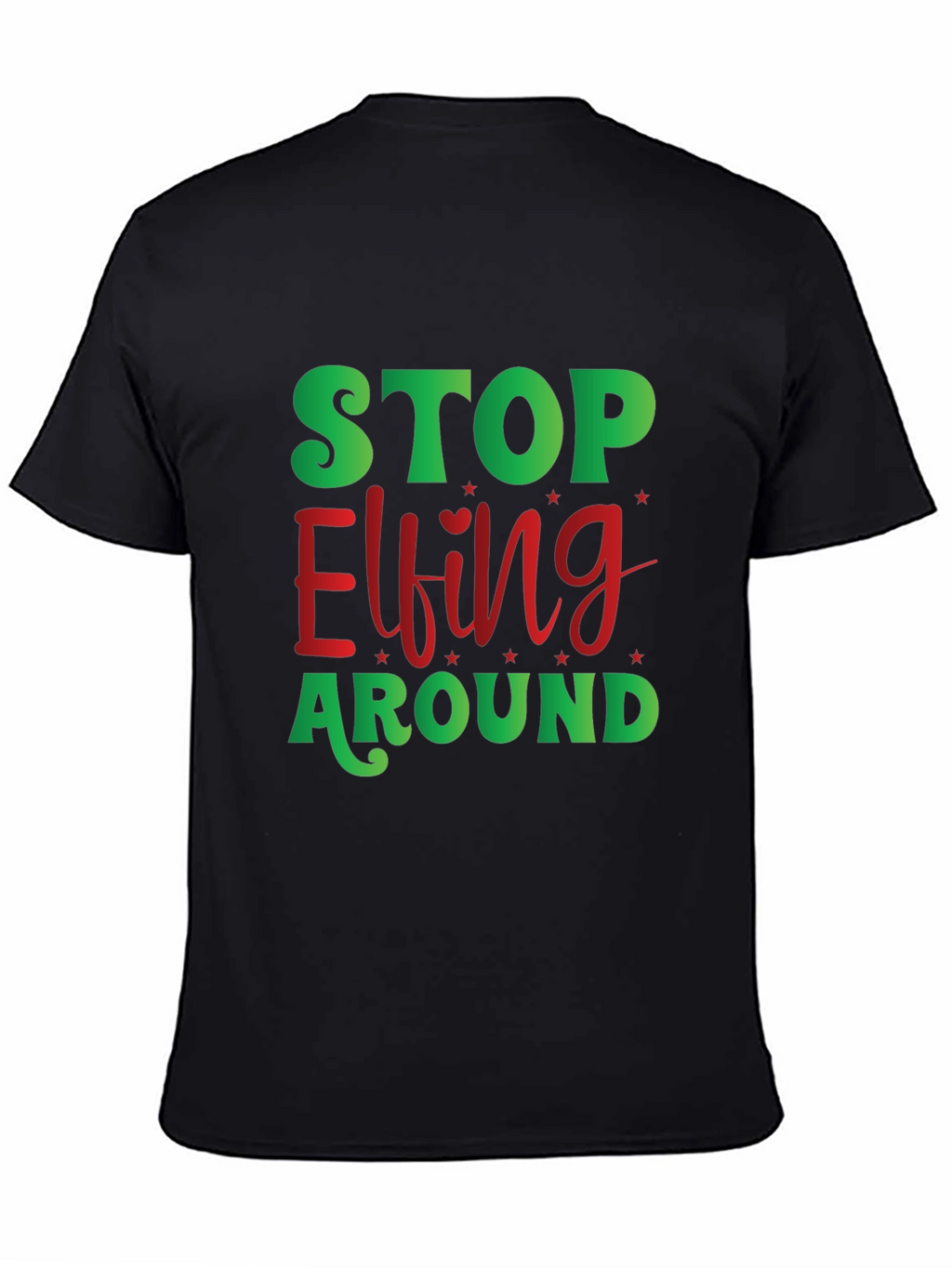 Stop Elfing Around Christmas T-Shirt