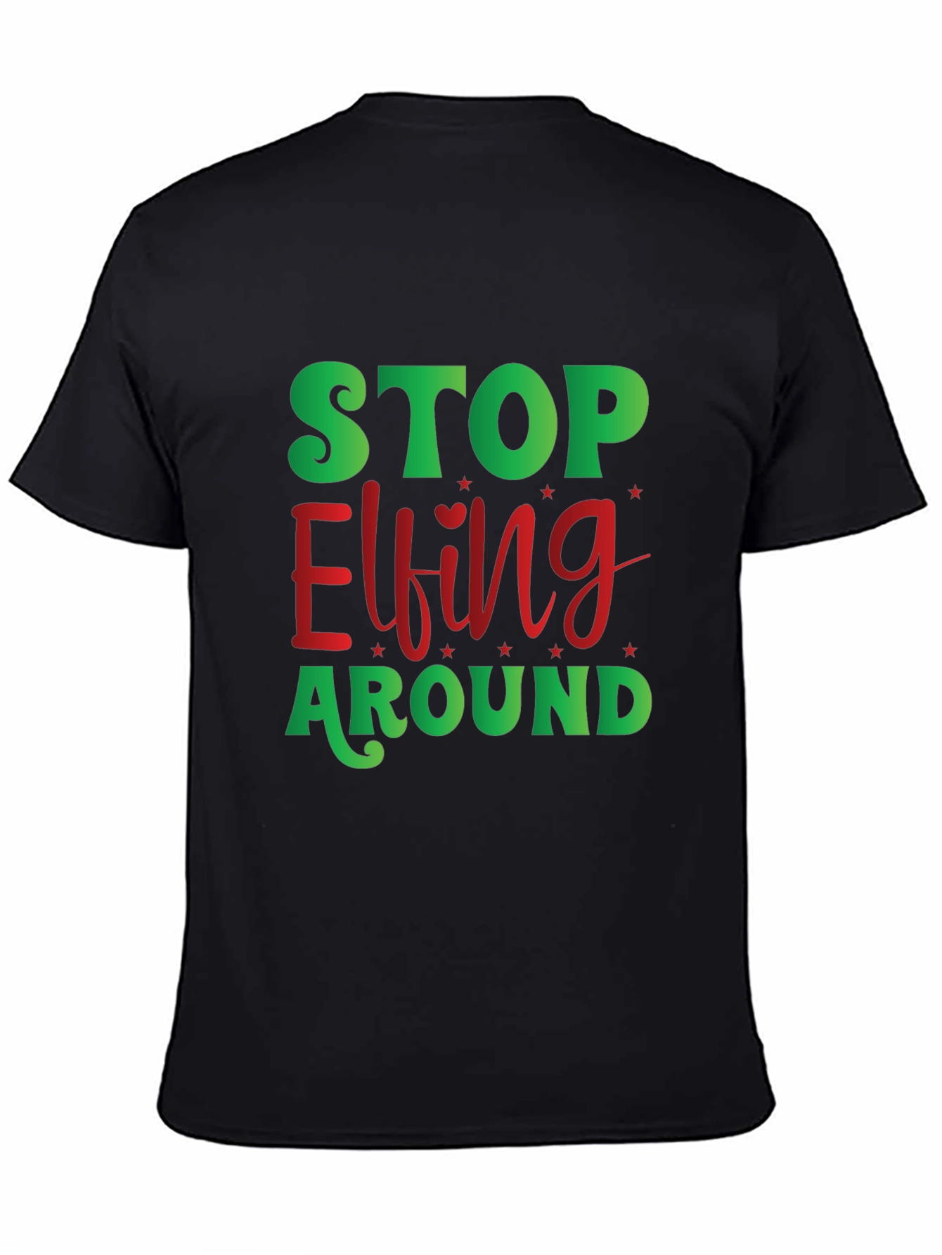 Stop Elfing Around Christmas T-Shirt