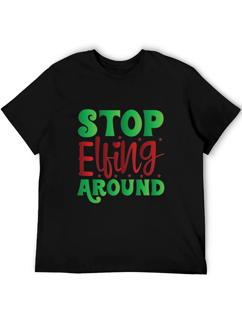 Stop Elfing Around Christmas T-Shirt