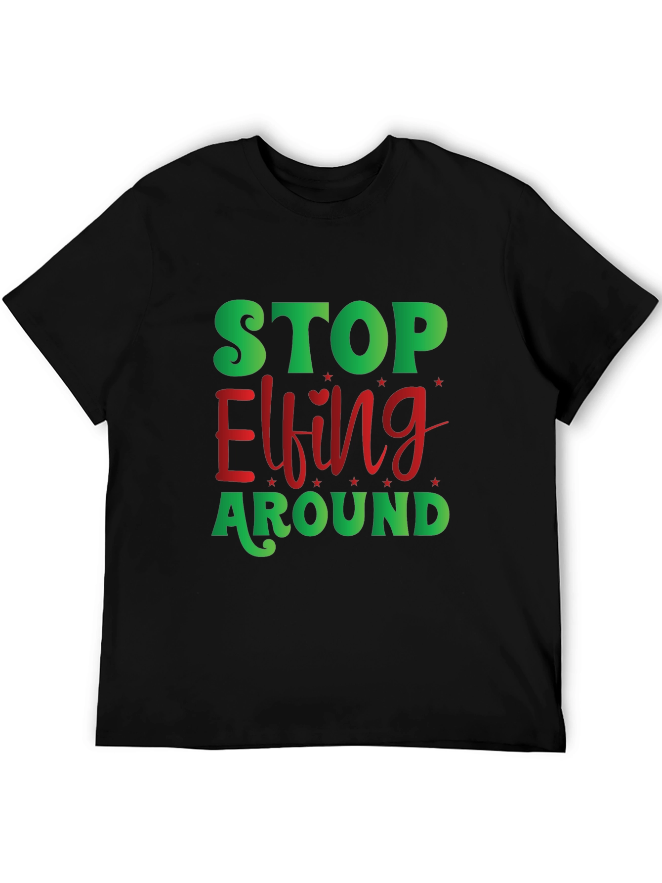 Stop Elfing Around Christmas T-Shirt