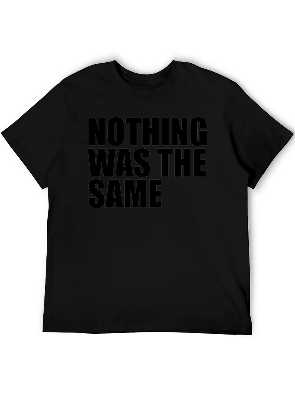 Nothing Was The Same Black Graphic Tee