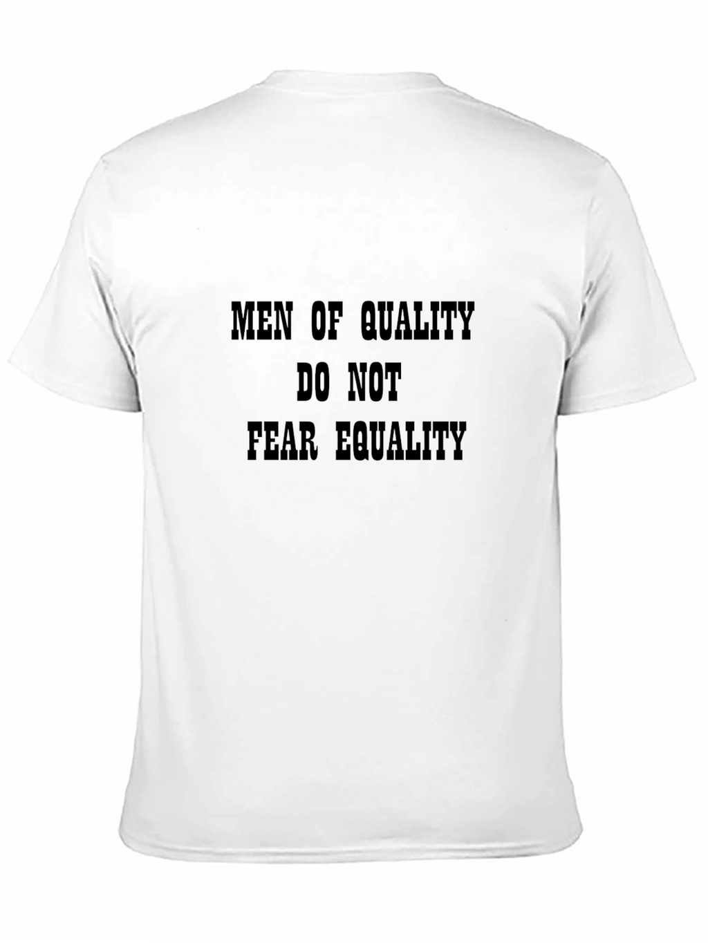 Men of Quality Equality T-Shirt