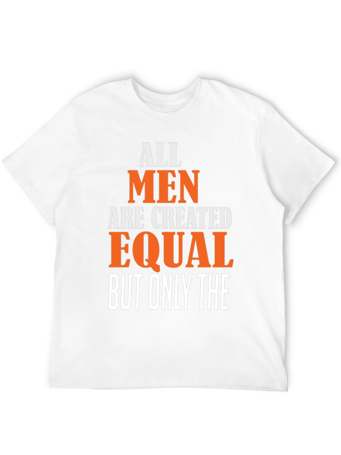 All Men are Created Equal T-Shirt