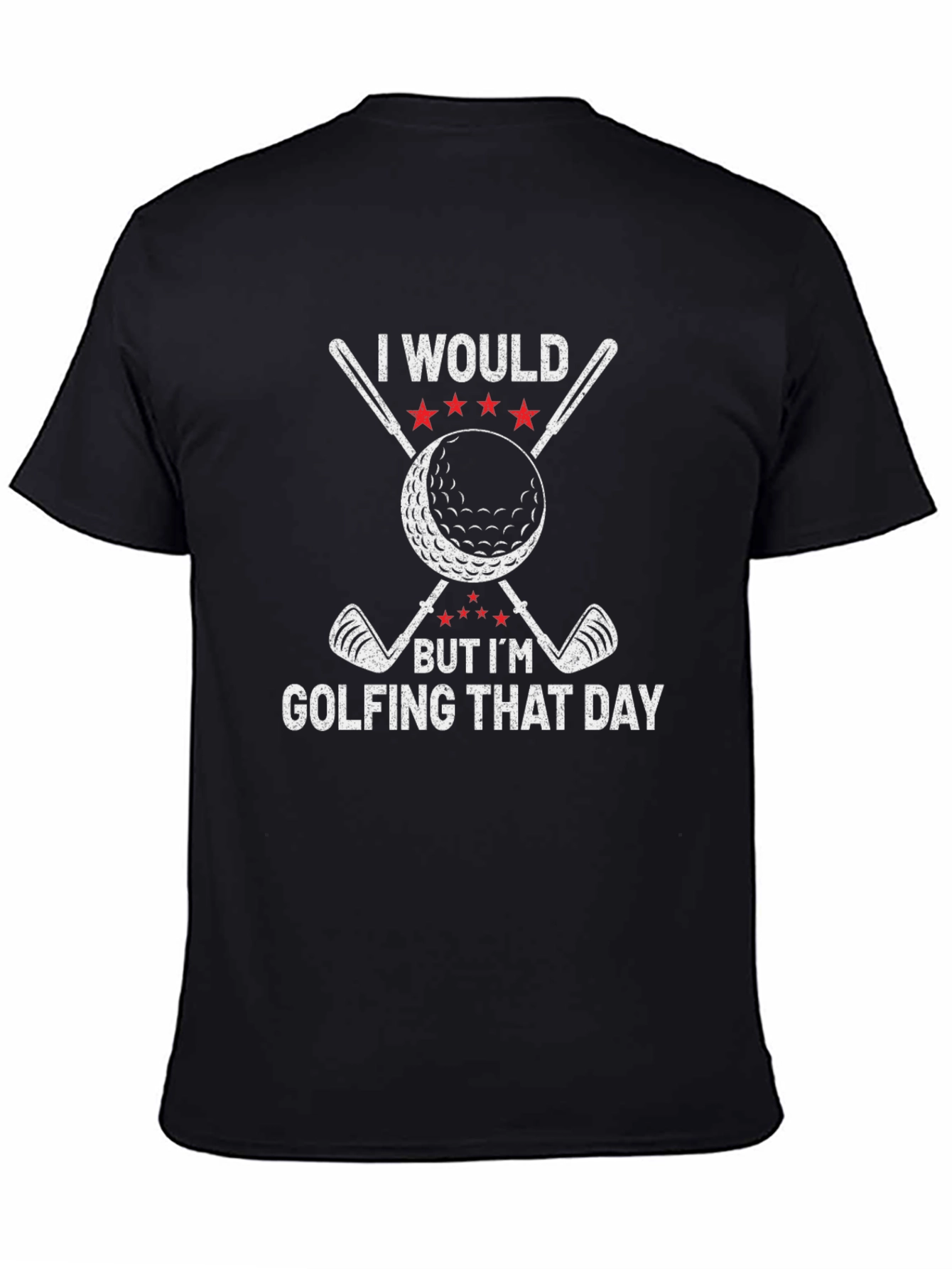 Golfing T-Shirt: I Would But Im Golfing That Day - Cotton Blend