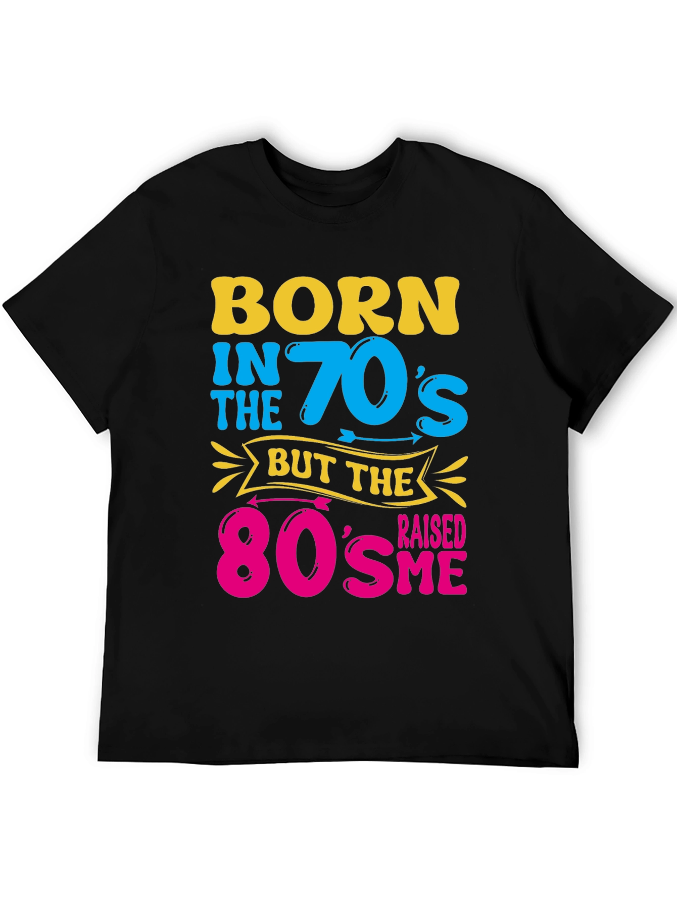 Born in the 70s Raised in the 80s T-Shirt
