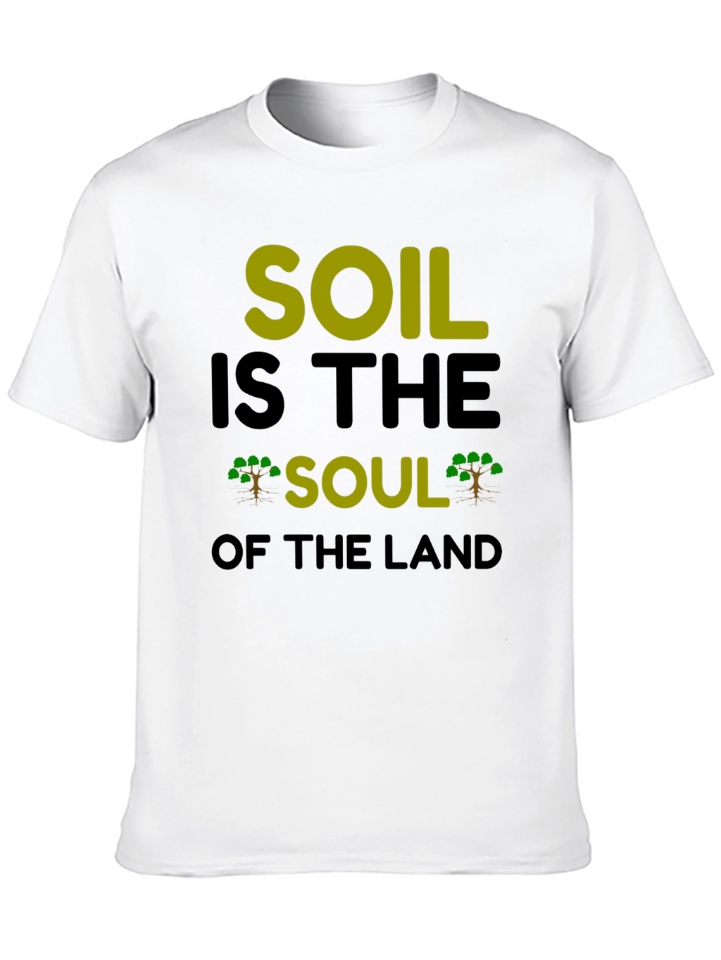 Soil is the Soul T-Shirt - Earth Day Tee