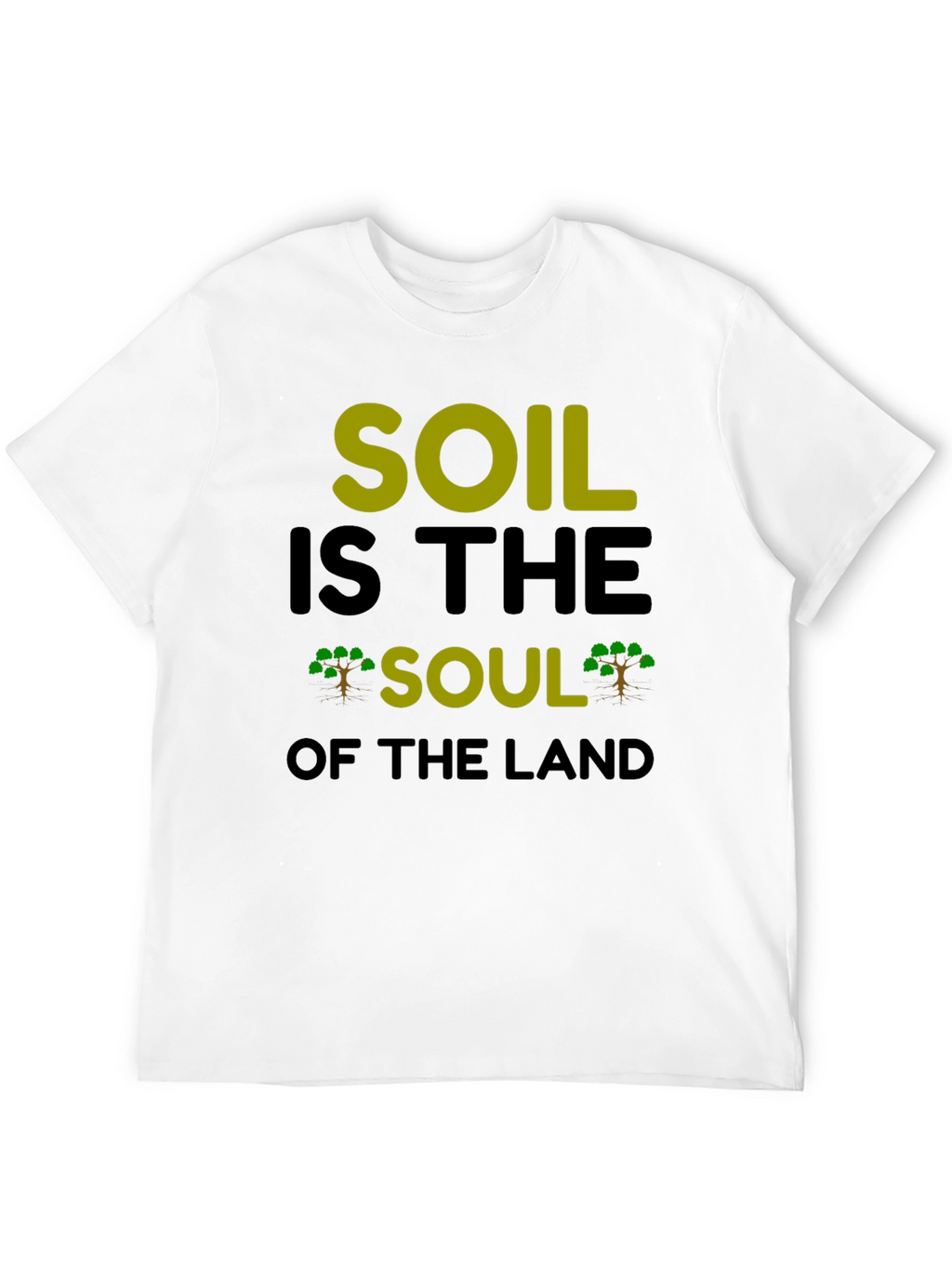 Soil is the Soul T-Shirt - Earth Day Tee