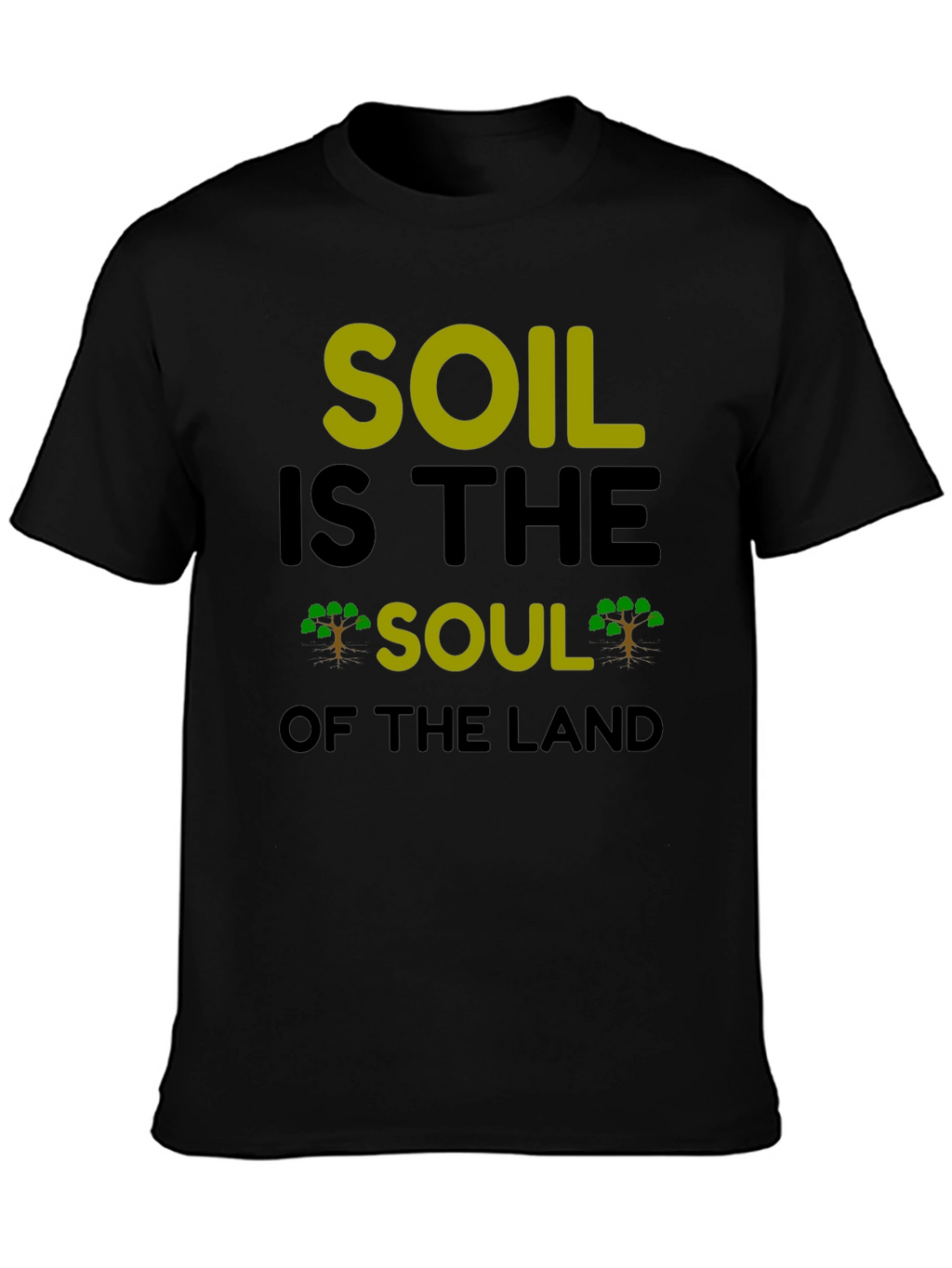 Soil is the Soul T-Shirt - Earth Day Tee