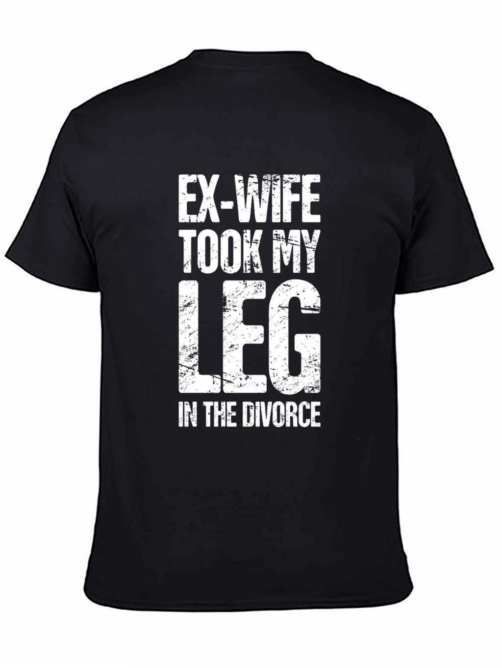 Ex-Wife Took My Leg T-Shirt Funny Divorce Tee