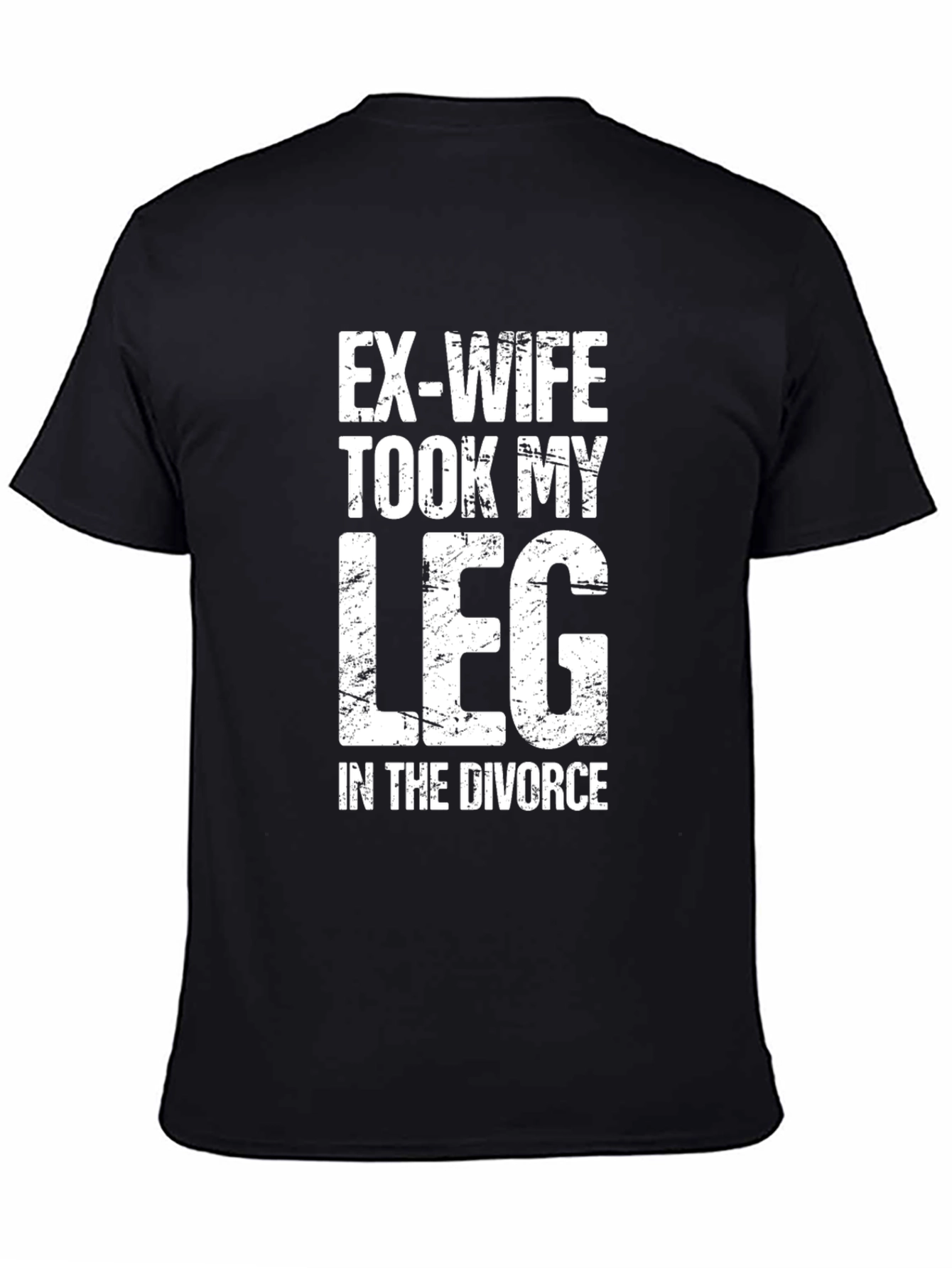 Ex-Wife Took My Leg T-Shirt Funny Divorce Tee