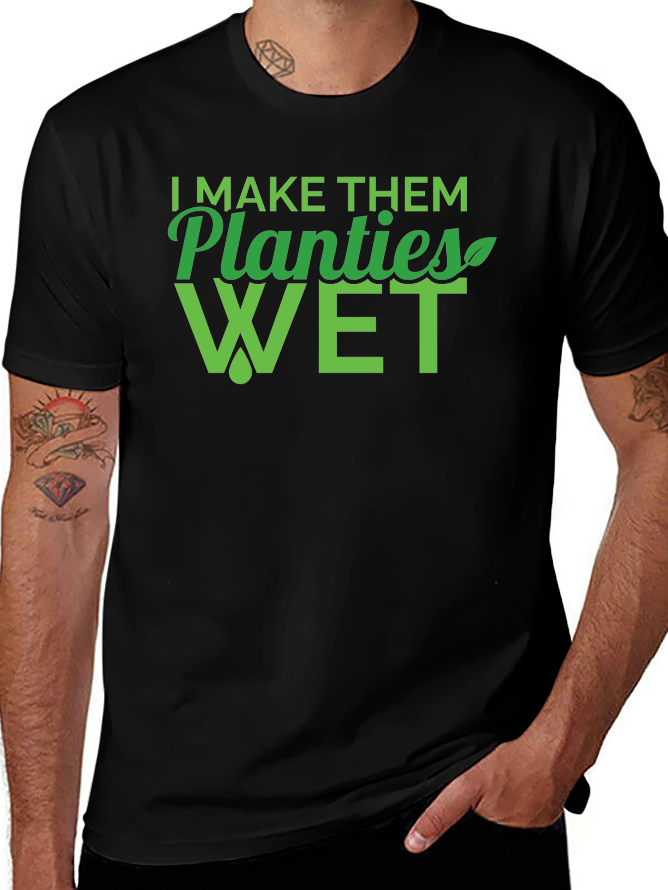 I Make Them Planties Wet Mens T-Shirt