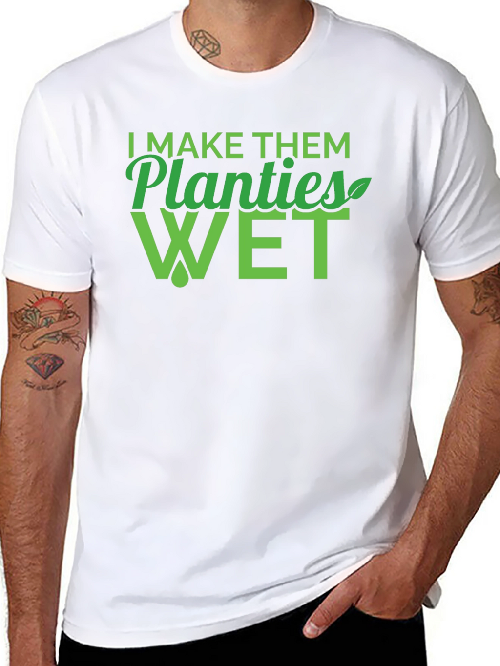 I Make Them Planties Wet Mens T-Shirt