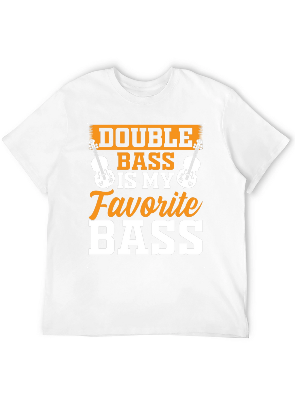 Double Bass is My Favorite Bass T-Shirt
