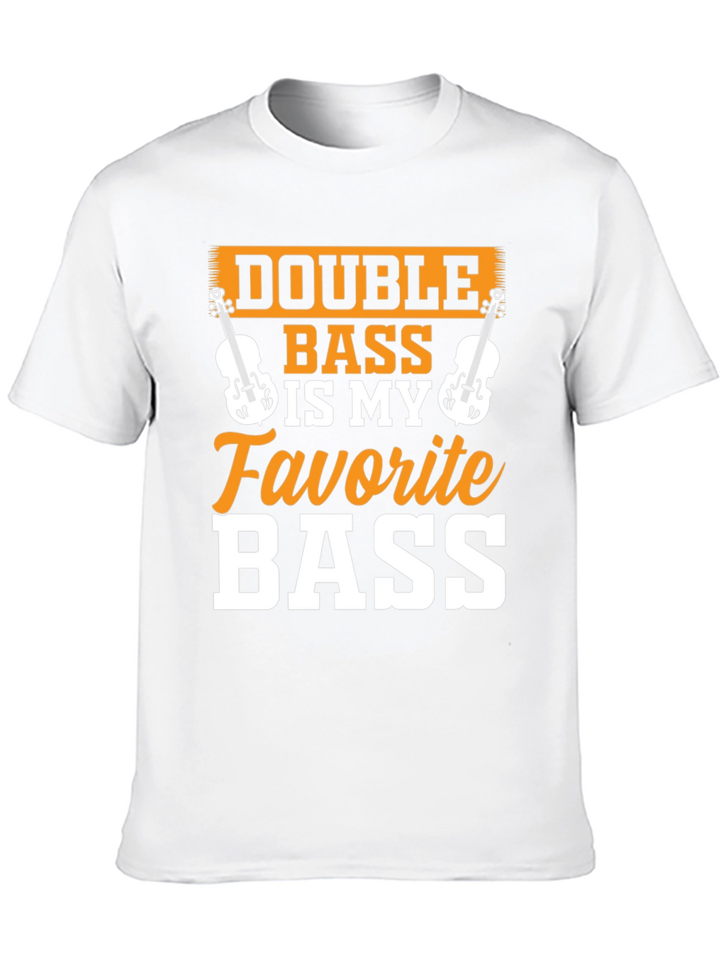 Double Bass is My Favorite Bass T-Shirt