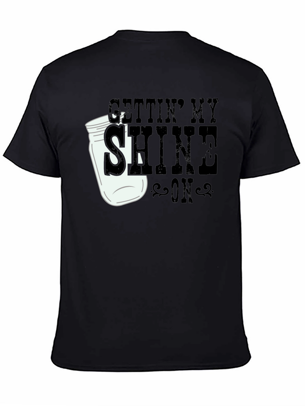 Gettin My Shine On Black T-Shirt