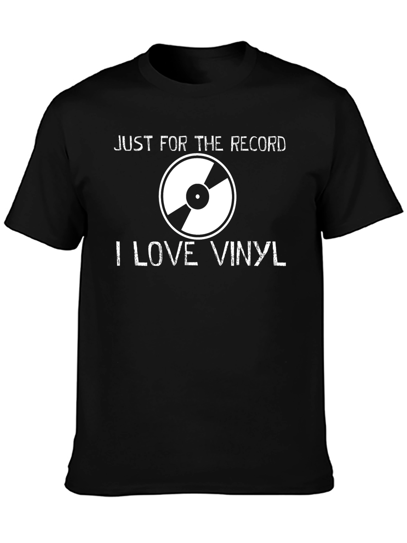 Just For the Record I Love Vinyl T-Shirt