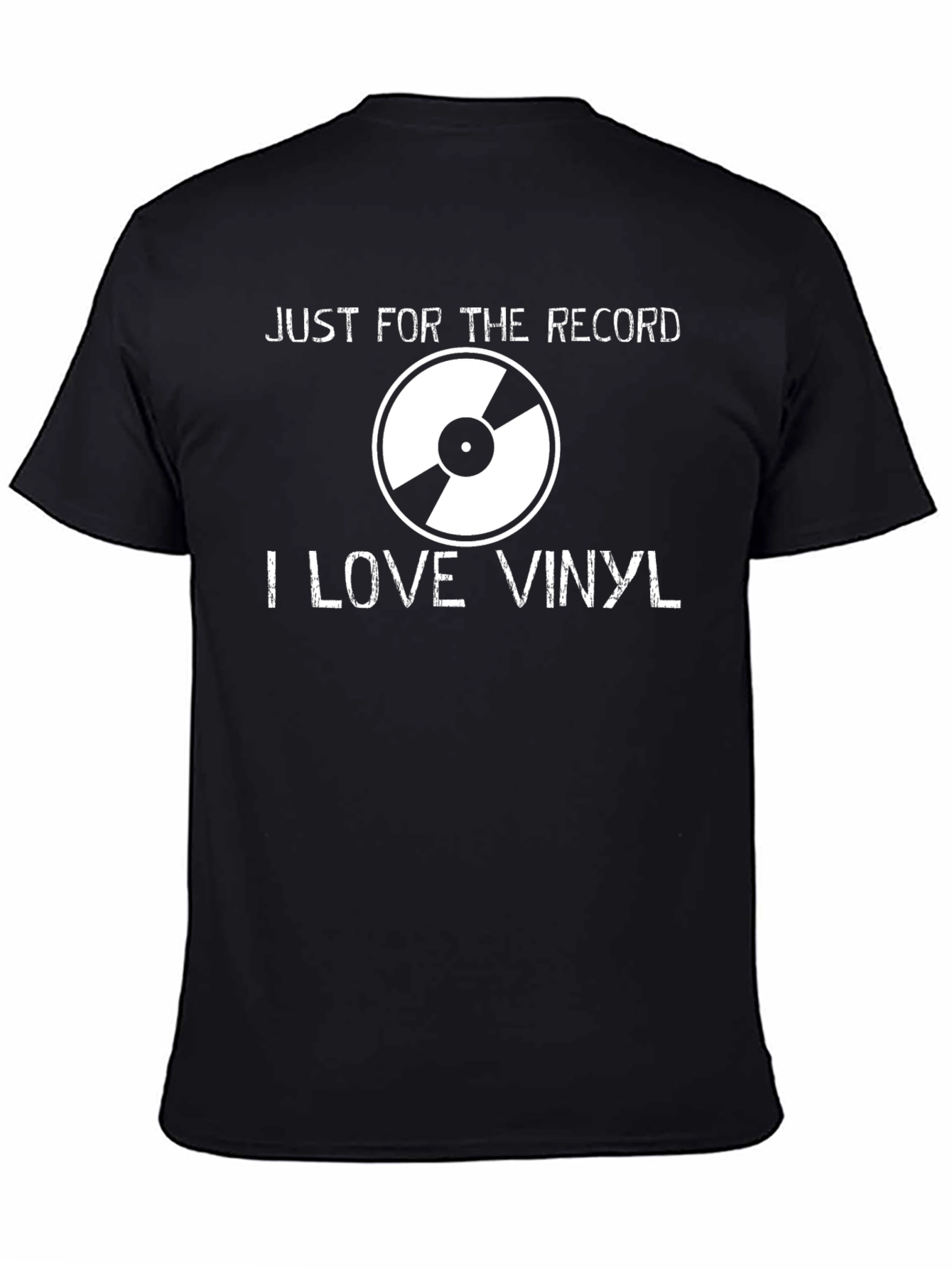 Just For the Record I Love Vinyl T-Shirt