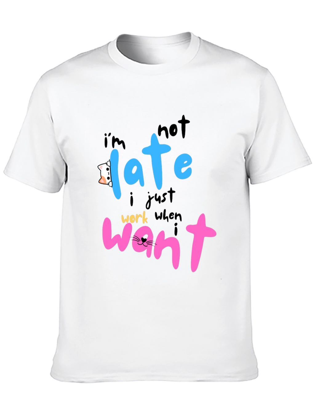 Funny Cat Lover T-Shirt - Im Not Late