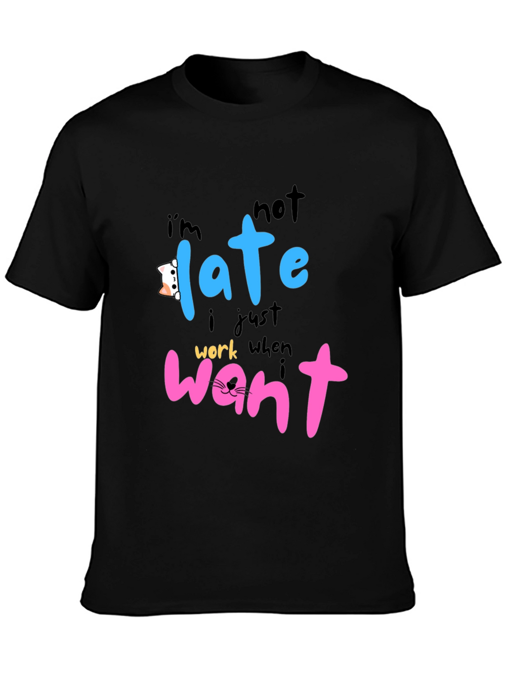 Funny Cat Lover T-Shirt - Im Not Late