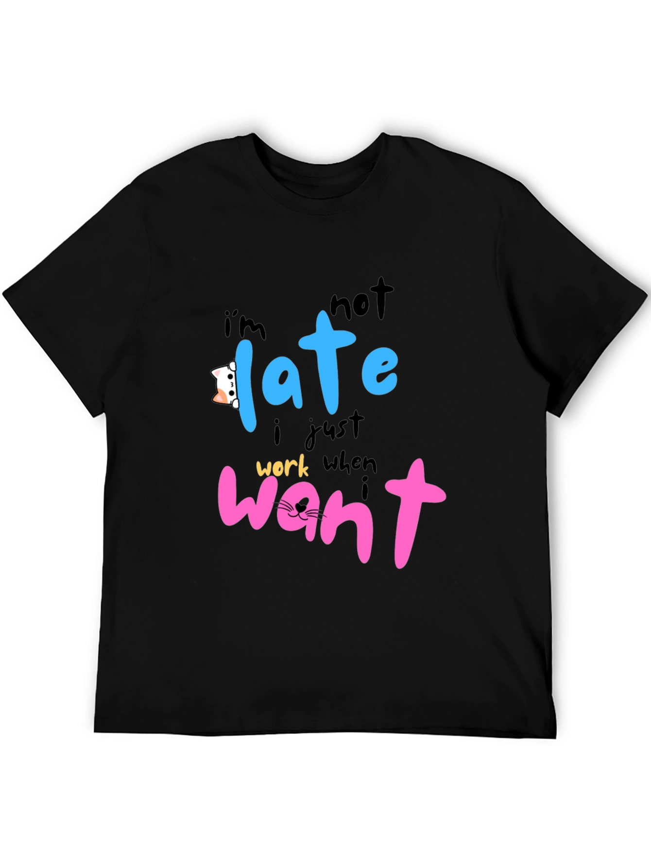 Funny Cat Lover T-Shirt - Im Not Late