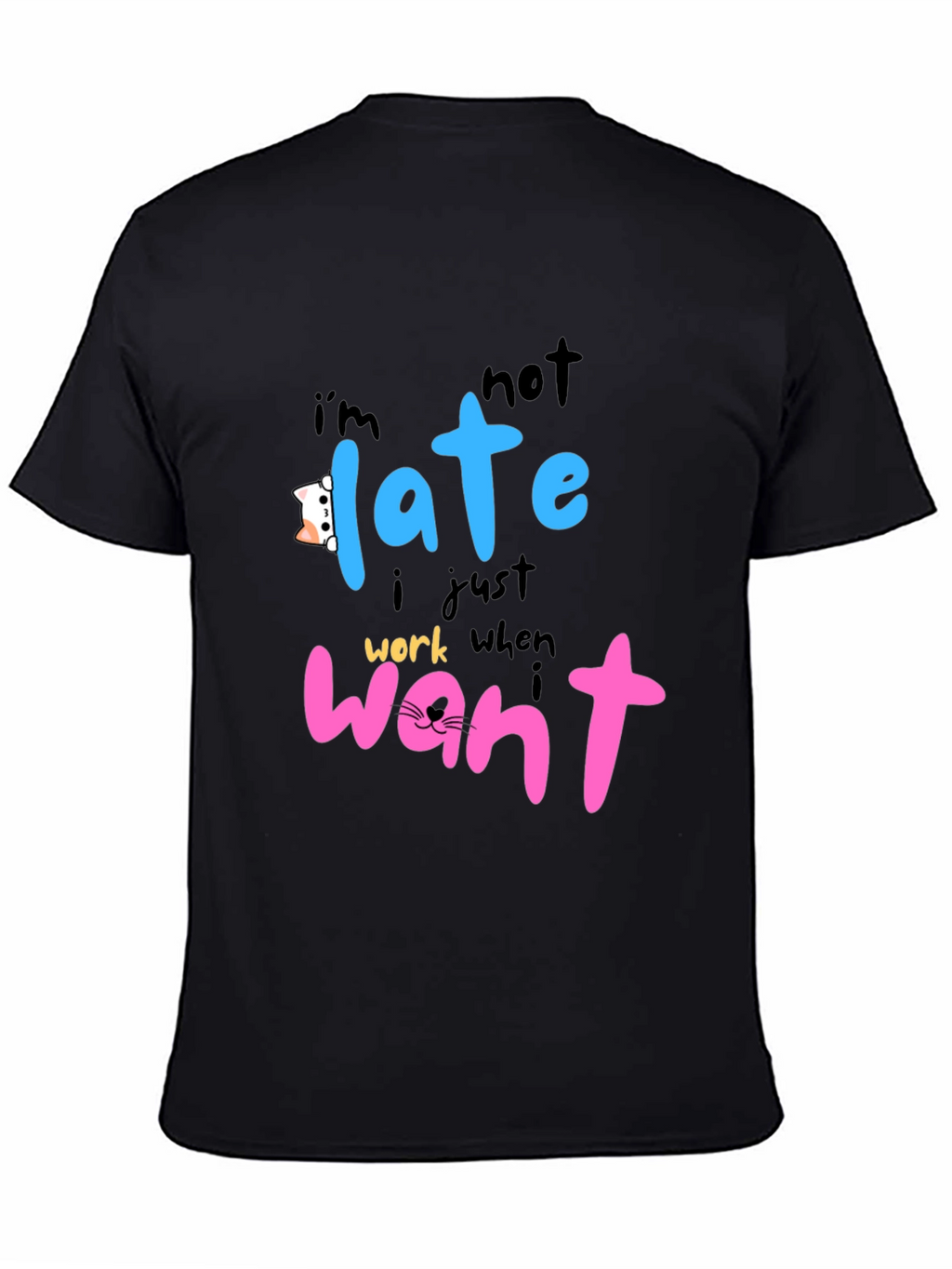 Funny Cat Lover T-Shirt - Im Not Late