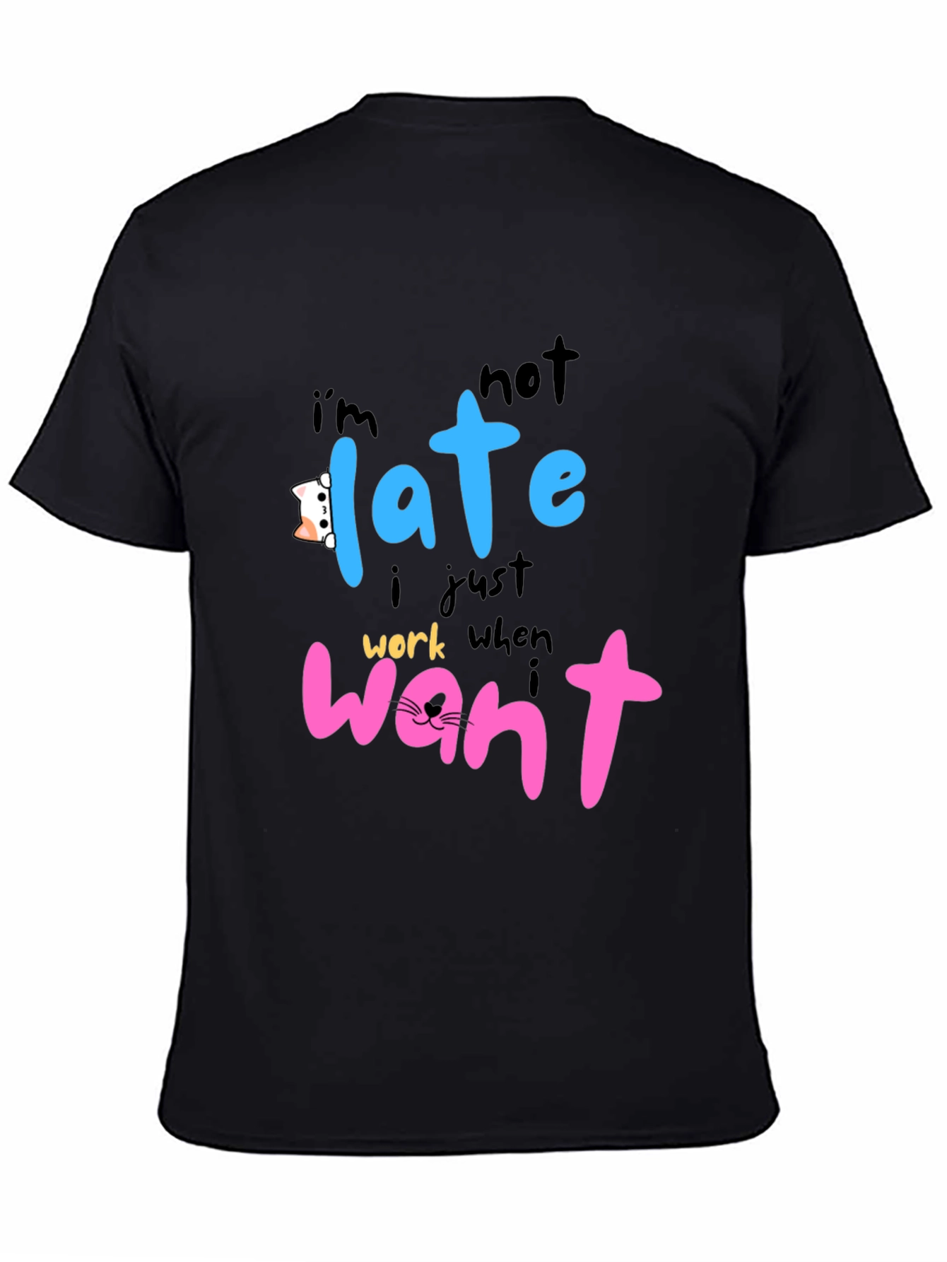 Funny Cat Lover T-Shirt - Im Not Late