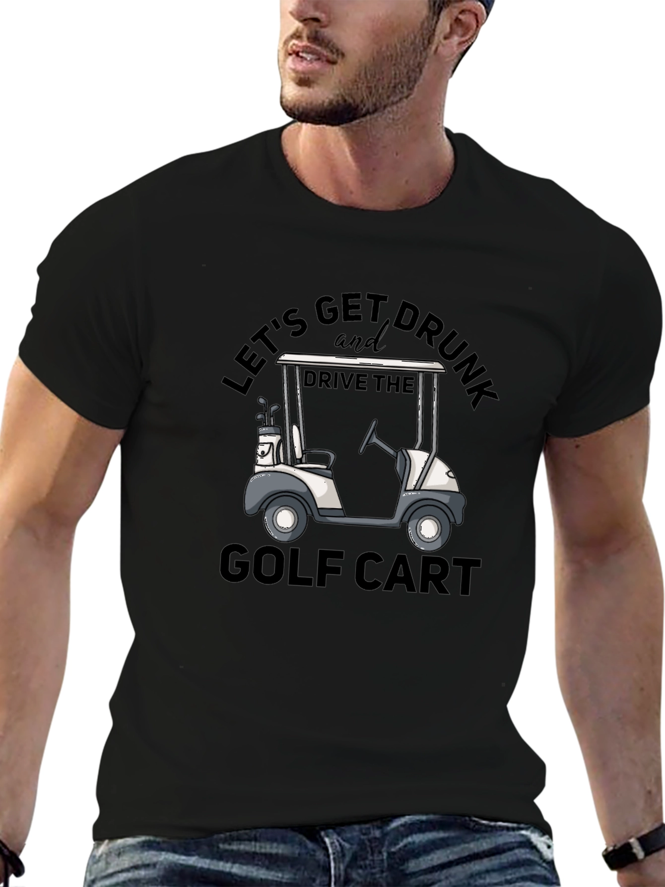 Lets Get Drunk and Drive the Golf Cart T-Shirt