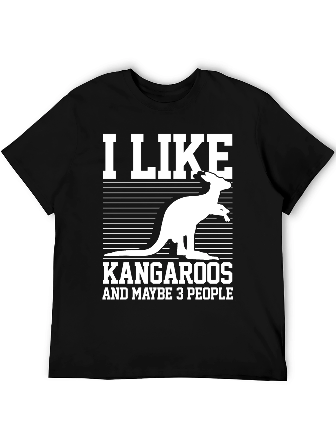 I Like Kangaroos and Maybe 3 People T-Shirt