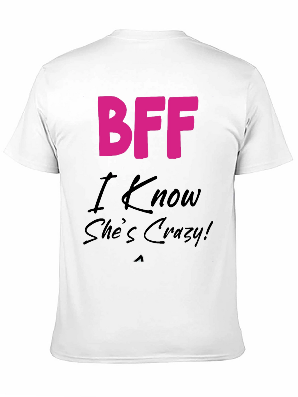 BFF Crazy Friend T-Shirt