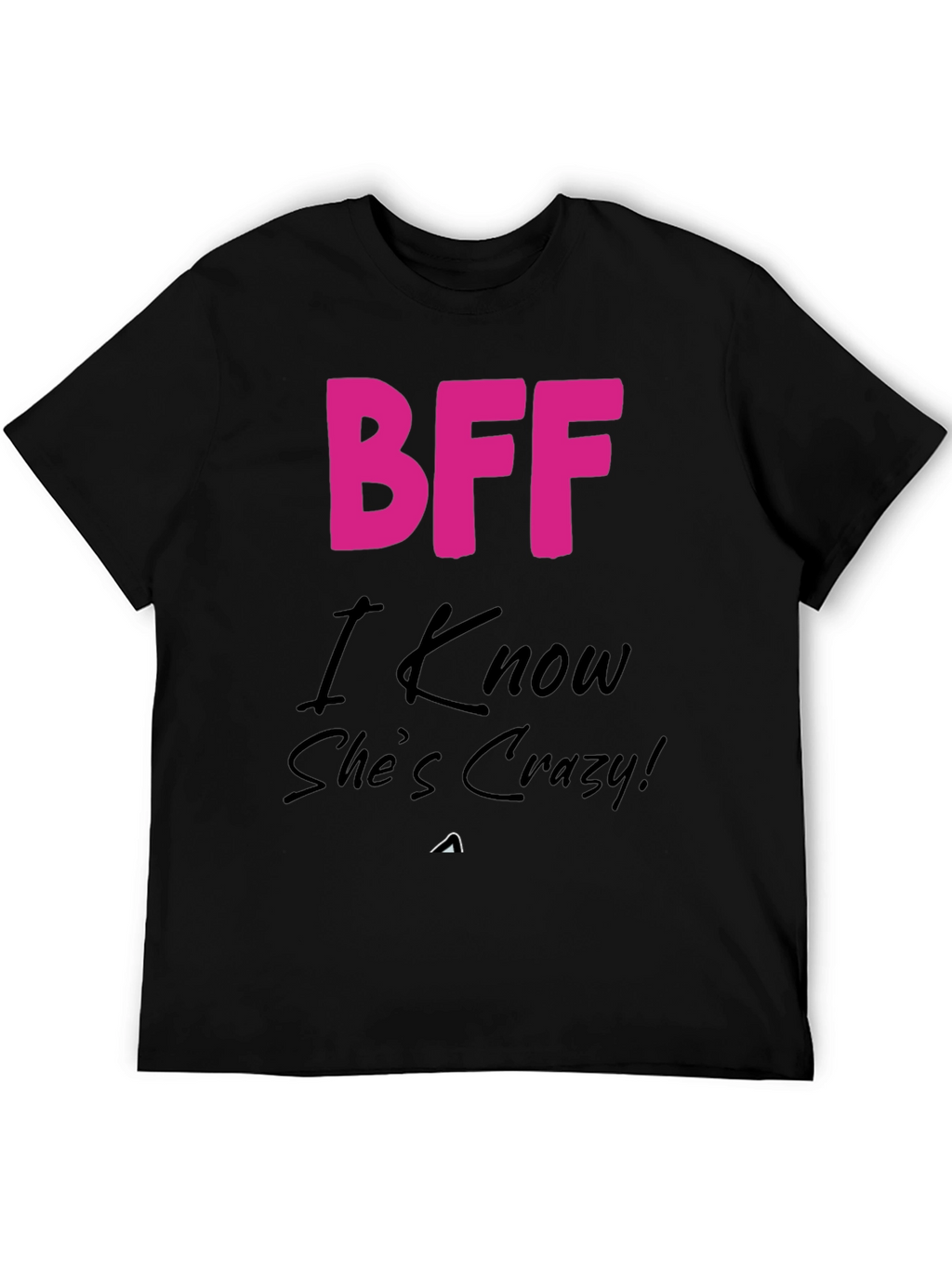 BFF Crazy Friend T-Shirt